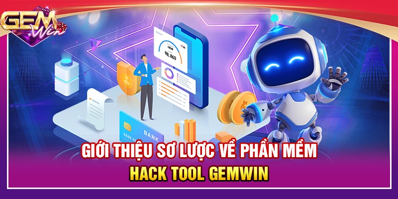 Giới thiệu sơ lược về phần mềm hack tool Gemwin